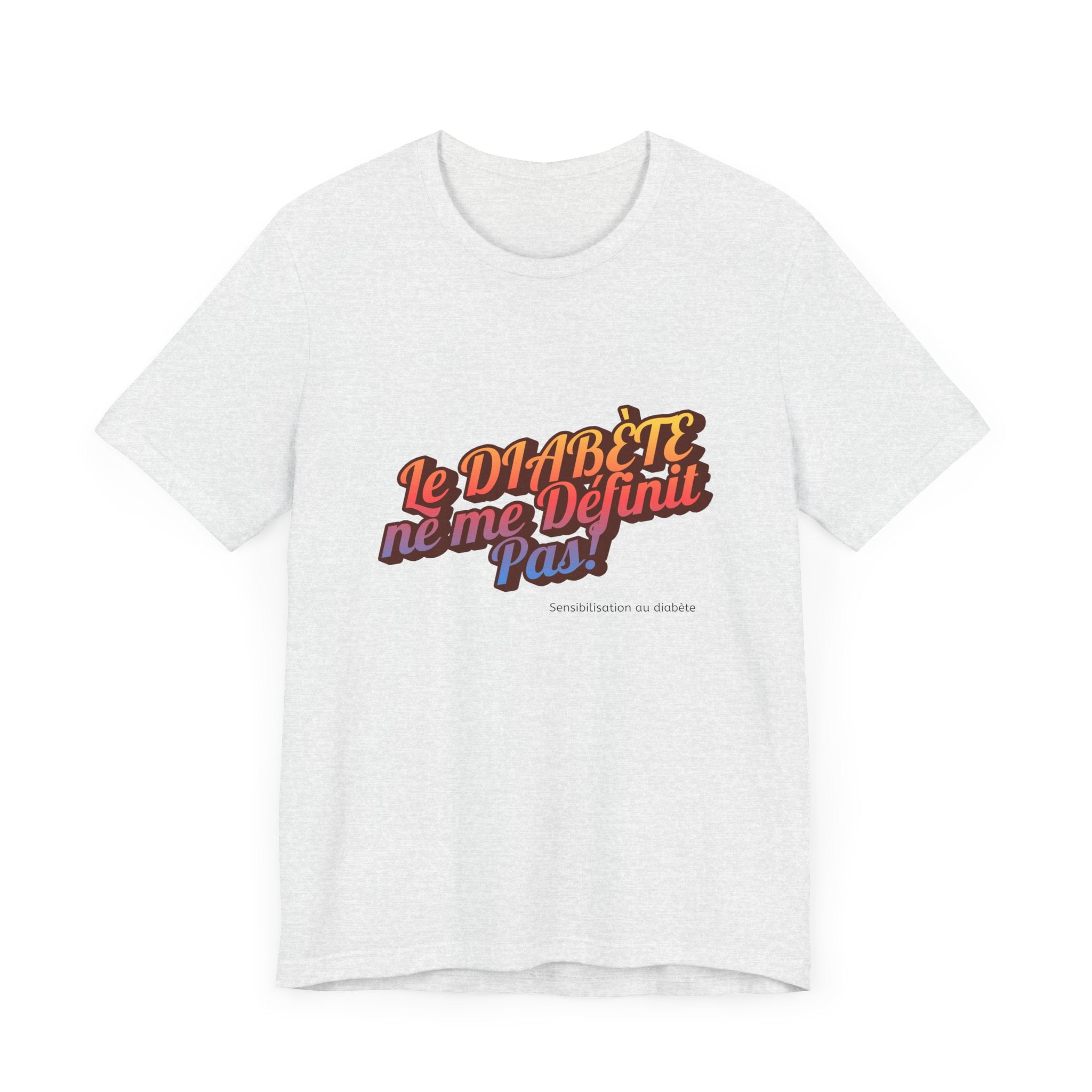 Diabetes doesn`t Define me! (French) - Unisex Tee The Diabuddies Store T-Shirts $30.27