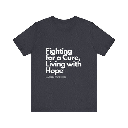 Fight 4 Cure Inspirational - Unisex Tee The Diabuddies Store T-Shirts $24.73