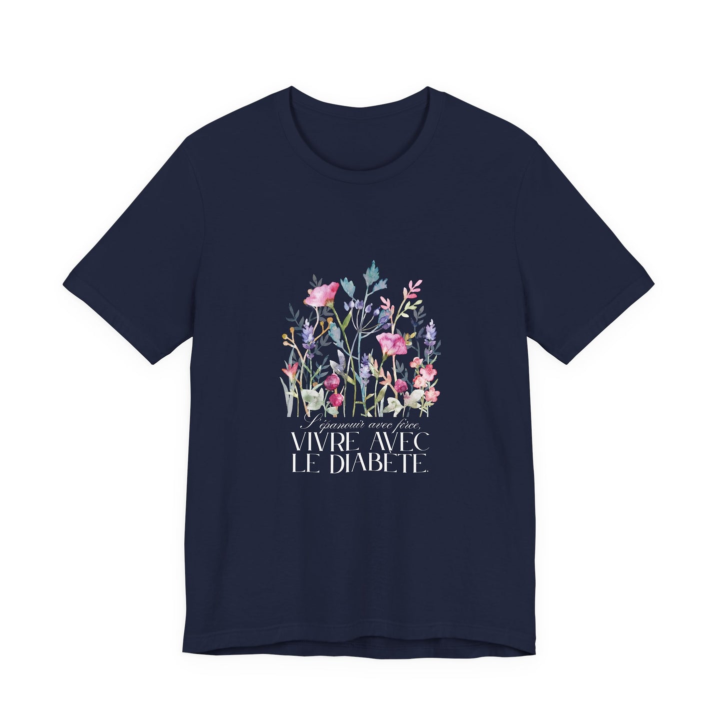 The Diabuddies Store Blossoming Strong, Living with Diabetes. (French) Unisex Tee Blossoming Strong, Living with Diabetes. (French) Unisex Tee: Wear your strength proudly! Our "S'épanouir avec force, vivre avec le diabète." Unisex Tee is a beautiful remin