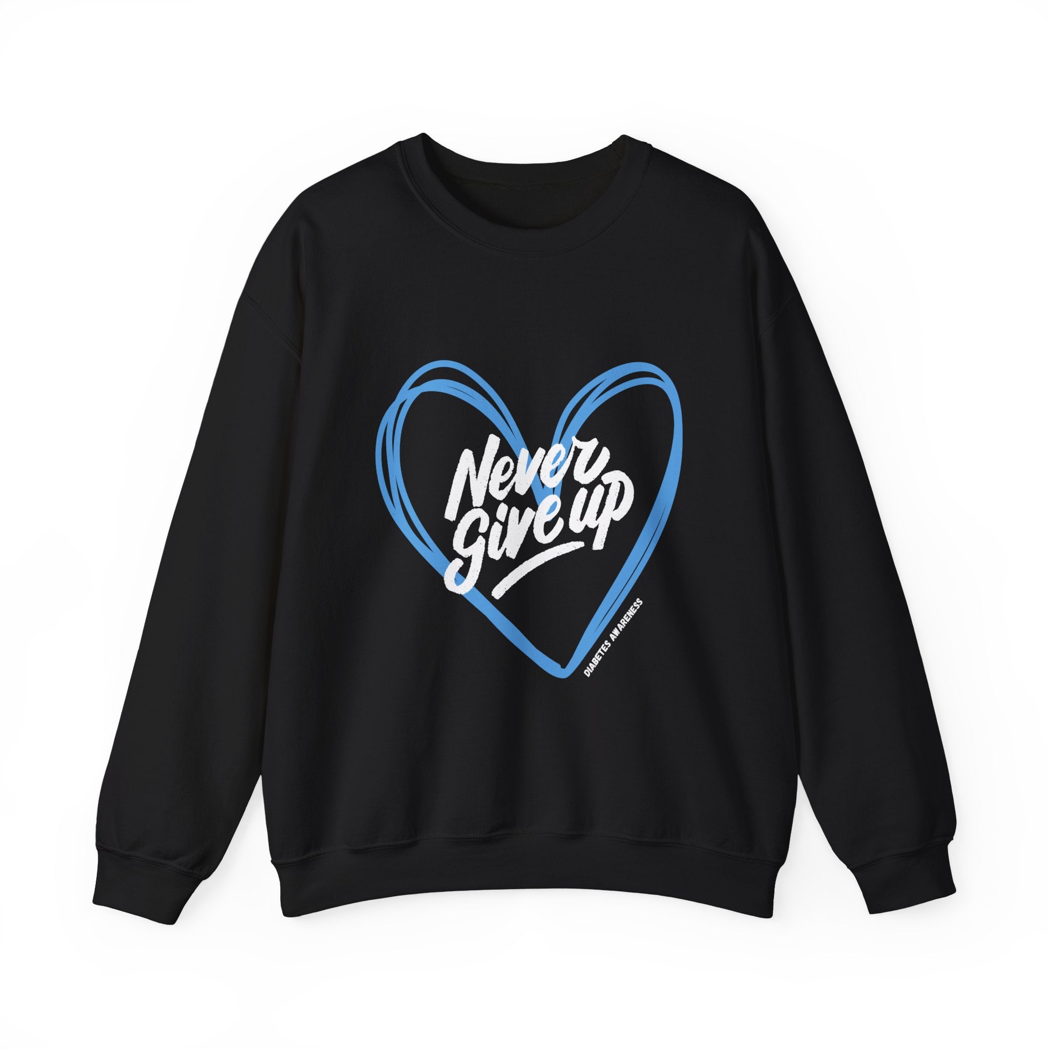 Never Give Up! - Unisex Sweatshirt