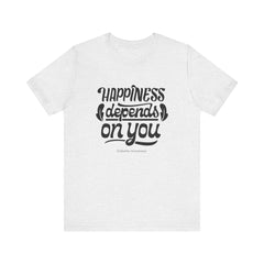 Happiness Depends on You - Unisex Tee The Diabuddies Store T-Shirts $22.50