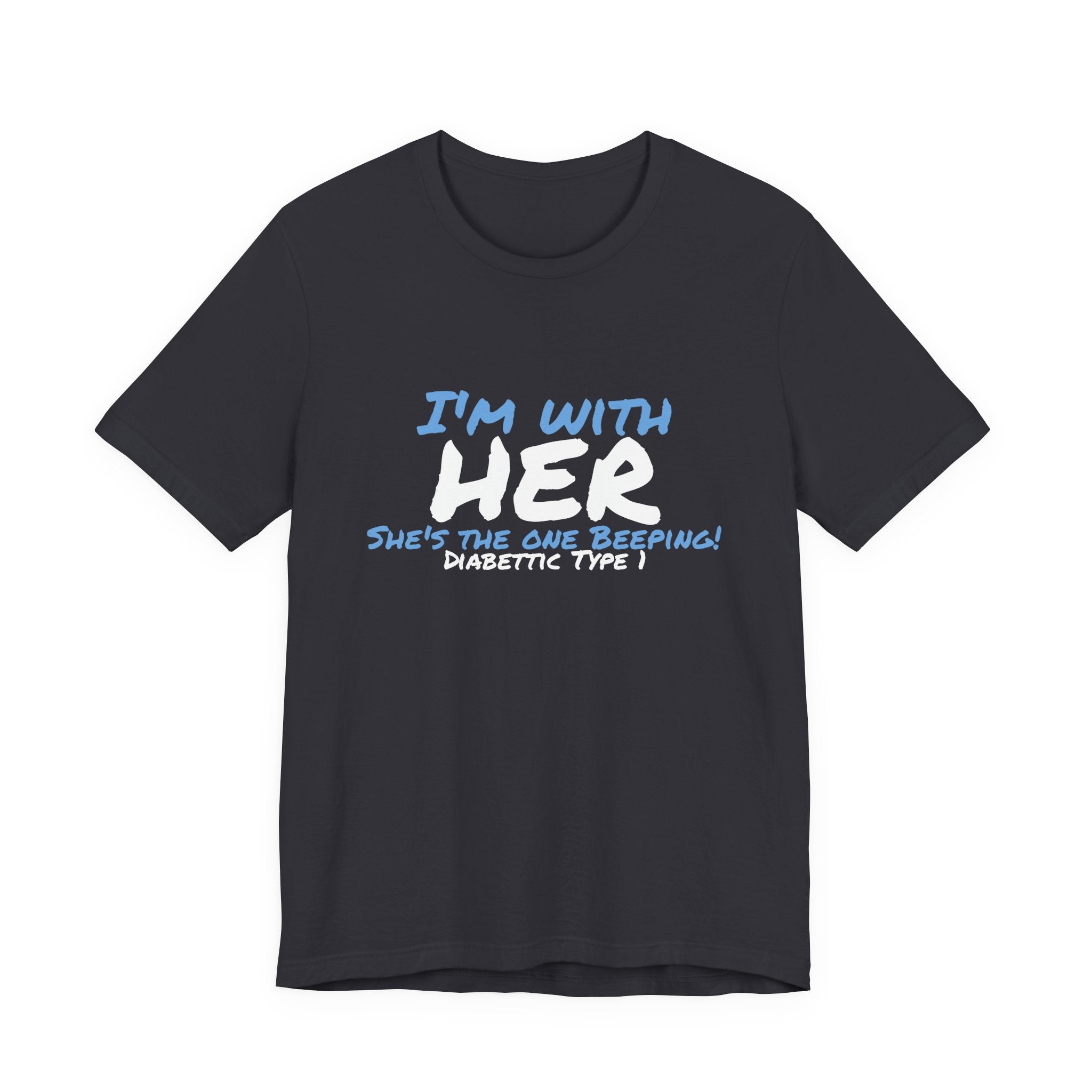 The Diabuddies Store I'm with her, she's the one beeping - Unisex Tee I'm with her, she's the one beeping - Unisex Tee: Show your solidarity with the one who keeps things running (and beeping!) with this fun and comfy tee. Perfect for anyone who supports