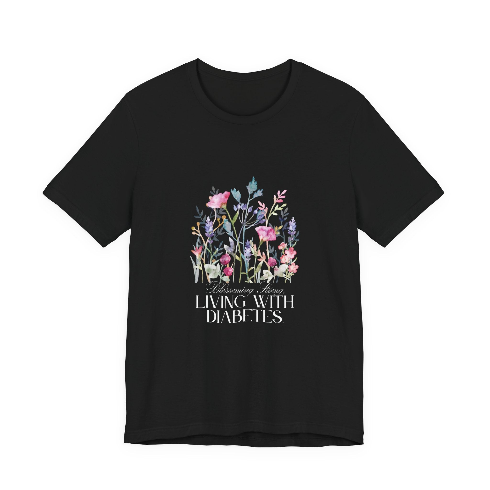 The Diabuddies Store Blossoming Strong, Living with Diabetes. - Unisex Tee Blossoming Strong, Living with Diabetes. - Unisex Tee: Wear your strength proudly! Our "Blossoming Strong, Living with Diabetes" Unisex Tee is a beautiful reminder of your inner po