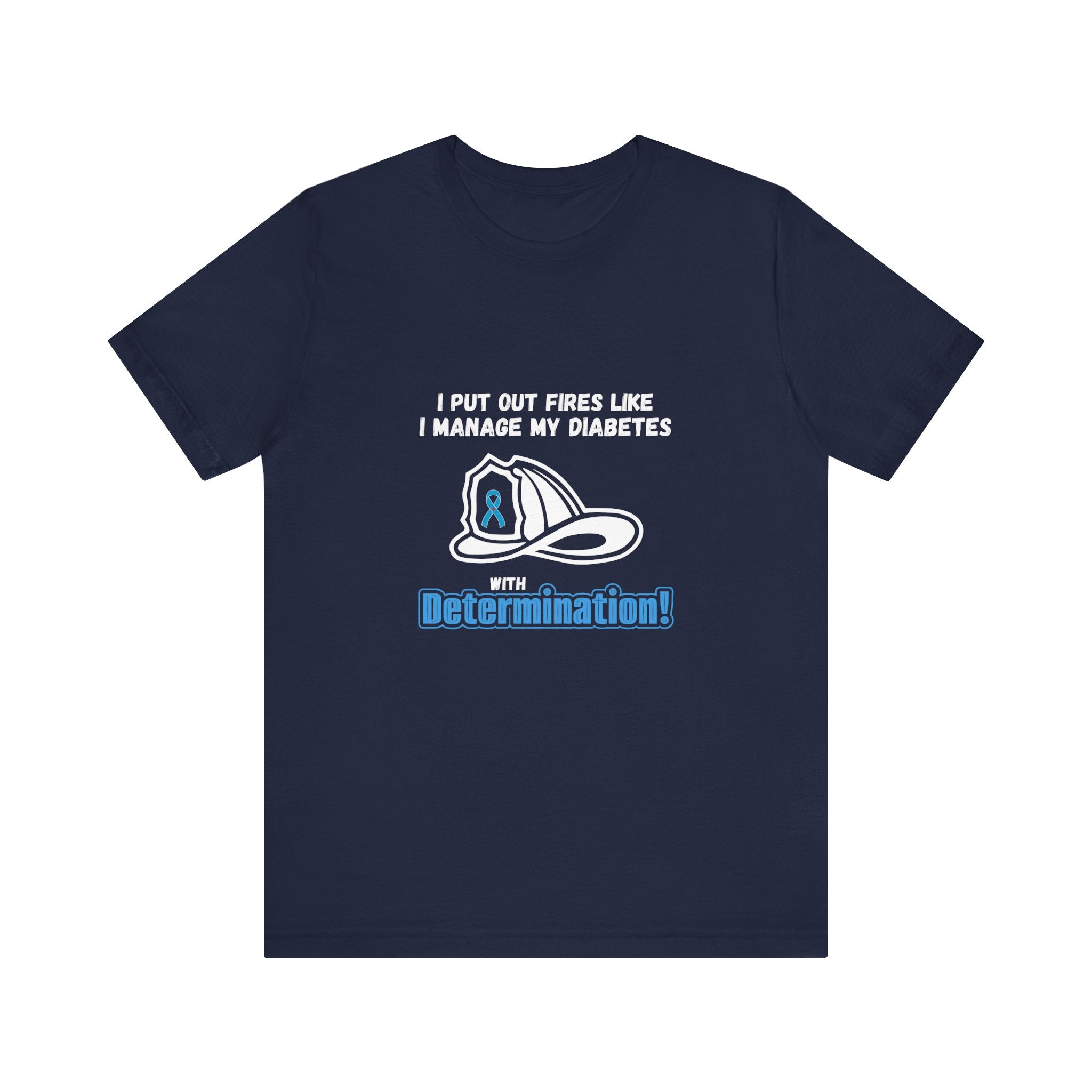 The Diabuddies Store Fight Fires & Diabetes with Determination - Unisex Tee Fight Fires & Diabetes with Determination - Unisex Tee: Brave flames, conquer diabetes. A tee for resilient heroes showing unwavering strength daily. T-Shirts $22.50