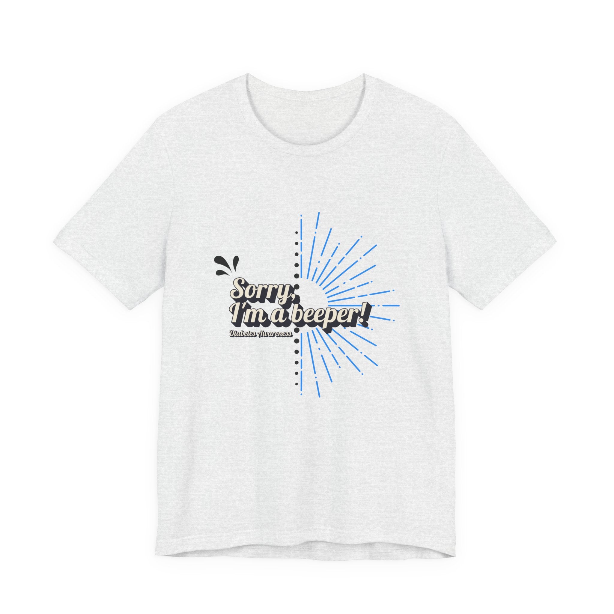 The Diabuddies Store Sorry I'm a Beeper - Unisex Tee Sorry I'm a Beeper - Unisex Tee: Always connected? This tee's for you. Embrace the constant buzz of life in comfort and style! T-Shirts $30.27