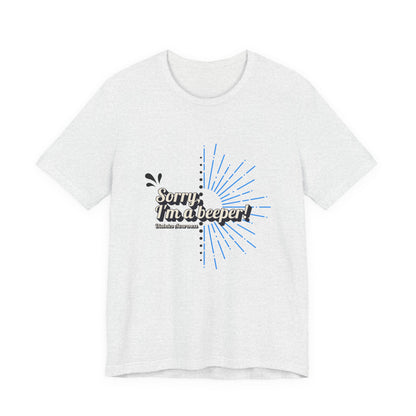The Diabuddies Store Sorry I'm a Beeper - Unisex Tee Sorry I'm a Beeper - Unisex Tee: Always connected? This tee's for you. Embrace the constant buzz of life in comfort and style! T-Shirts $30.27
