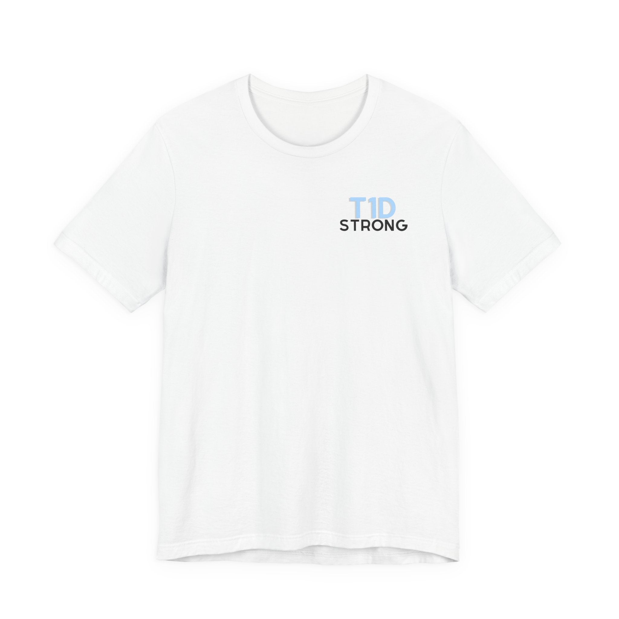 The Diabuddies Store T1D Strong, Diabetes Awareness - Unisex Tee T1D Strong, Diabetes Awareness - Unisex Tee: Wear your strength. This T1D Strong tee sends a powerful message: "Diabetes doesn't define me. I define my diabetes." It's more than a shirt; it'