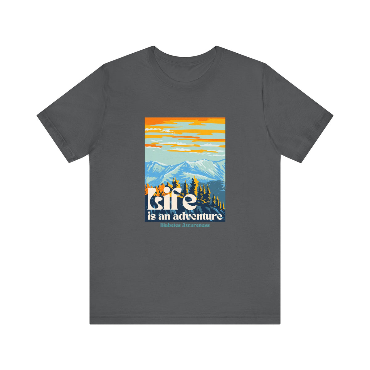 The Diabuddies Store Life is an Adventure, Mountains - Unisex Tee Life is an Adventure, Mountains - Unisex Tee: Soul in the outdoors? This tee's for you! Embrace nature's call, from peaks to trails. Your adventure starts here. T-Shirts $22.50