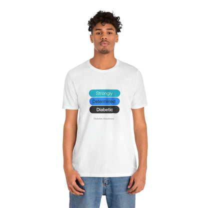 Strongly Determined Diabetic - Unisex Tee The Diabuddies Store T-Shirts $22.50