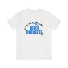 I Love Someone with Diabetes - Unisex Tee The Diabuddies Store T-Shirts $22.50