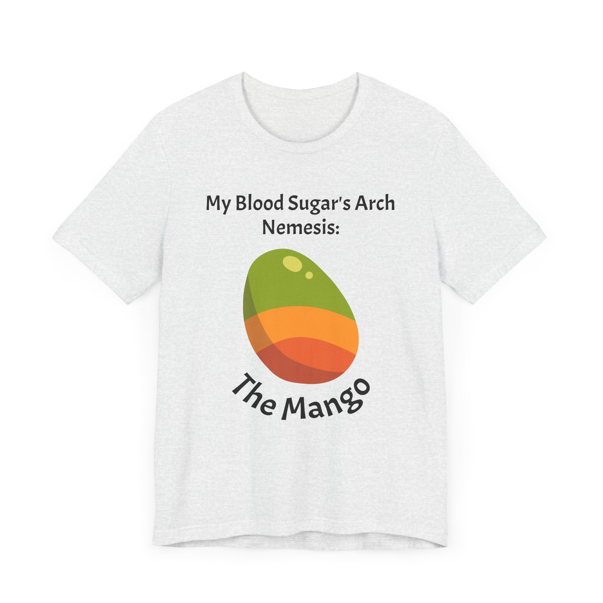 The Diabuddies Store Blood Sugar's Arch Nemesis: The Mango - Unisex Tee Blood Sugar's Arch Nemesis: The Mango - Unisex Tee: Embrace the delicious struggle! This tee humorously declares the mango as blood sugar's arch nemesis, a relatable nod for anyone ma