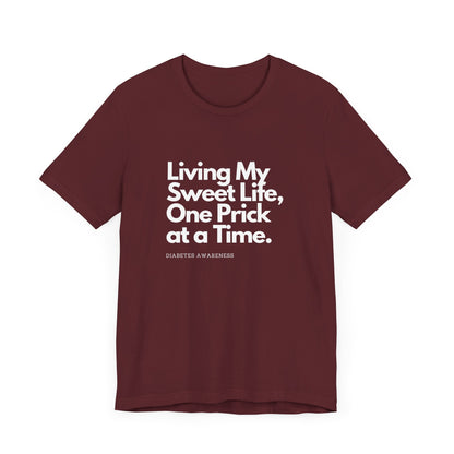 Sweet Life & One Prick at a Time - Unisex Tee The Diabuddies Store T-Shirts $22.50