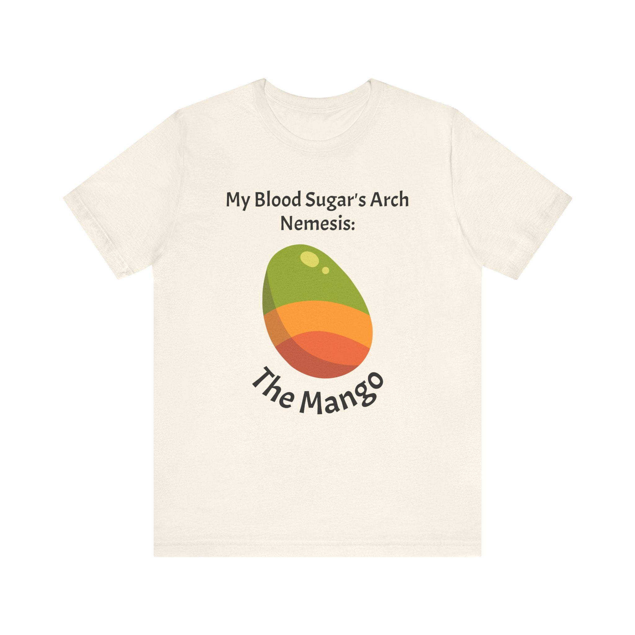 The Diabuddies Store Blood Sugar's Arch Nemesis: The Mango - Unisex Tee Blood Sugar's Arch Nemesis: The Mango - Unisex Tee: Embrace the delicious struggle! This tee humorously declares the mango as blood sugar's arch nemesis, a relatable nod for anyone ma