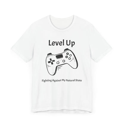 Level Up, Fighting Against my Natural State - Unisex Tee The Diabuddies Store T-Shirts $22.50
