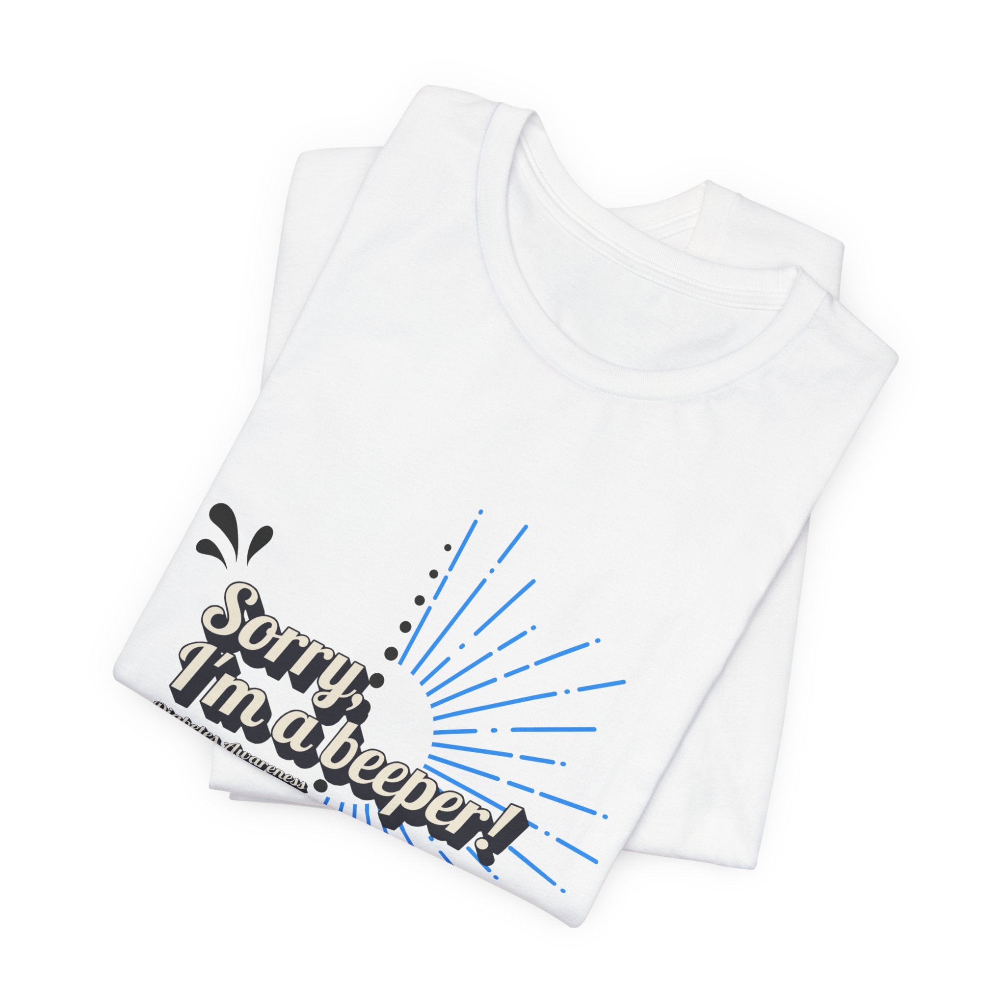 The Diabuddies Store Sorry I'm a Beeper - Unisex Tee Sorry I'm a Beeper - Unisex Tee: Always connected? This tee's for you. Embrace the constant buzz of life in comfort and style! T-Shirts $30.27