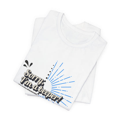 The Diabuddies Store Sorry I'm a Beeper - Unisex Tee Sorry I'm a Beeper - Unisex Tee: Always connected? This tee's for you. Embrace the constant buzz of life in comfort and style! T-Shirts $30.27