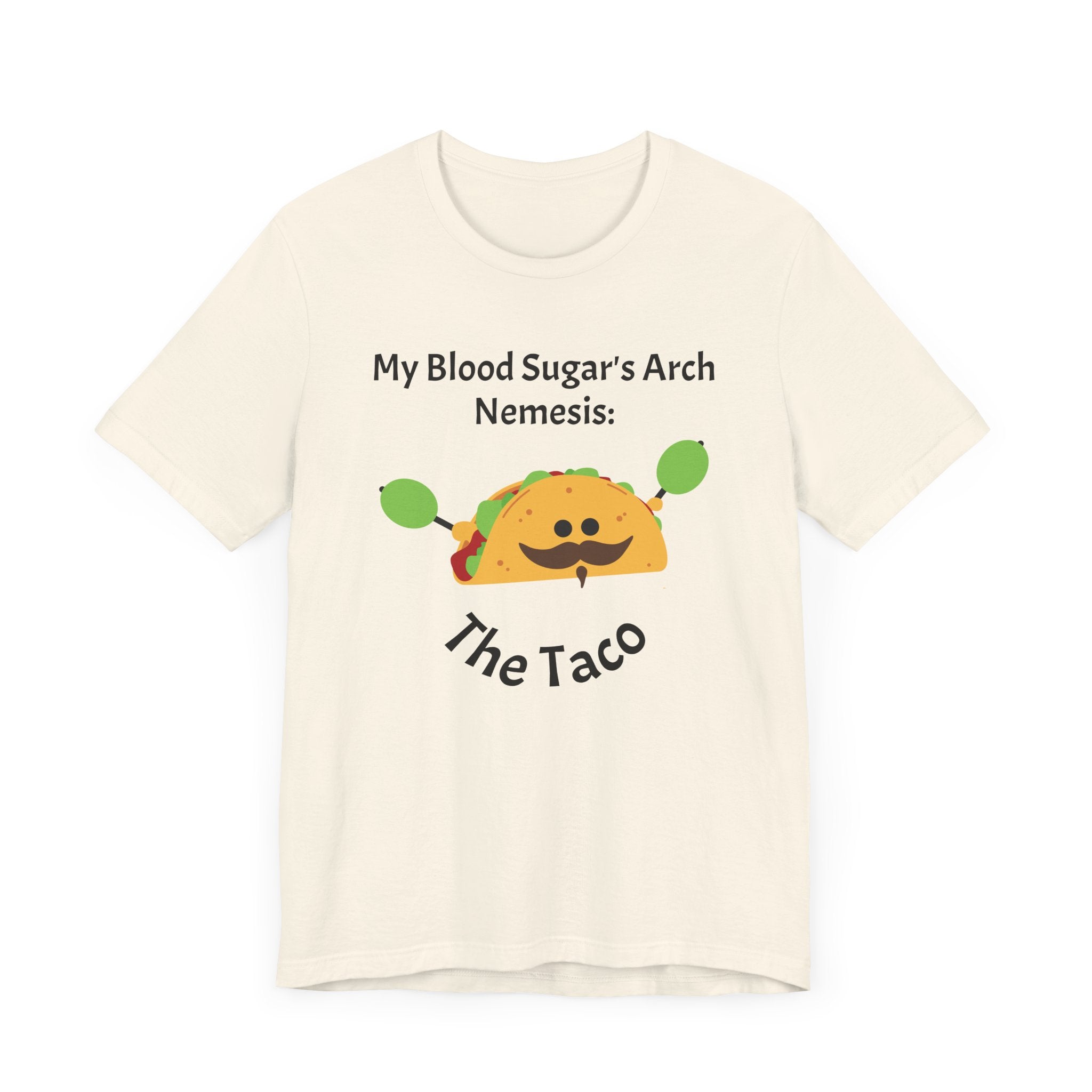 Blood Sugar's Arch Nemisis: The Tacos - Unisex Tee The Diabuddies Store T-Shirts $25.00