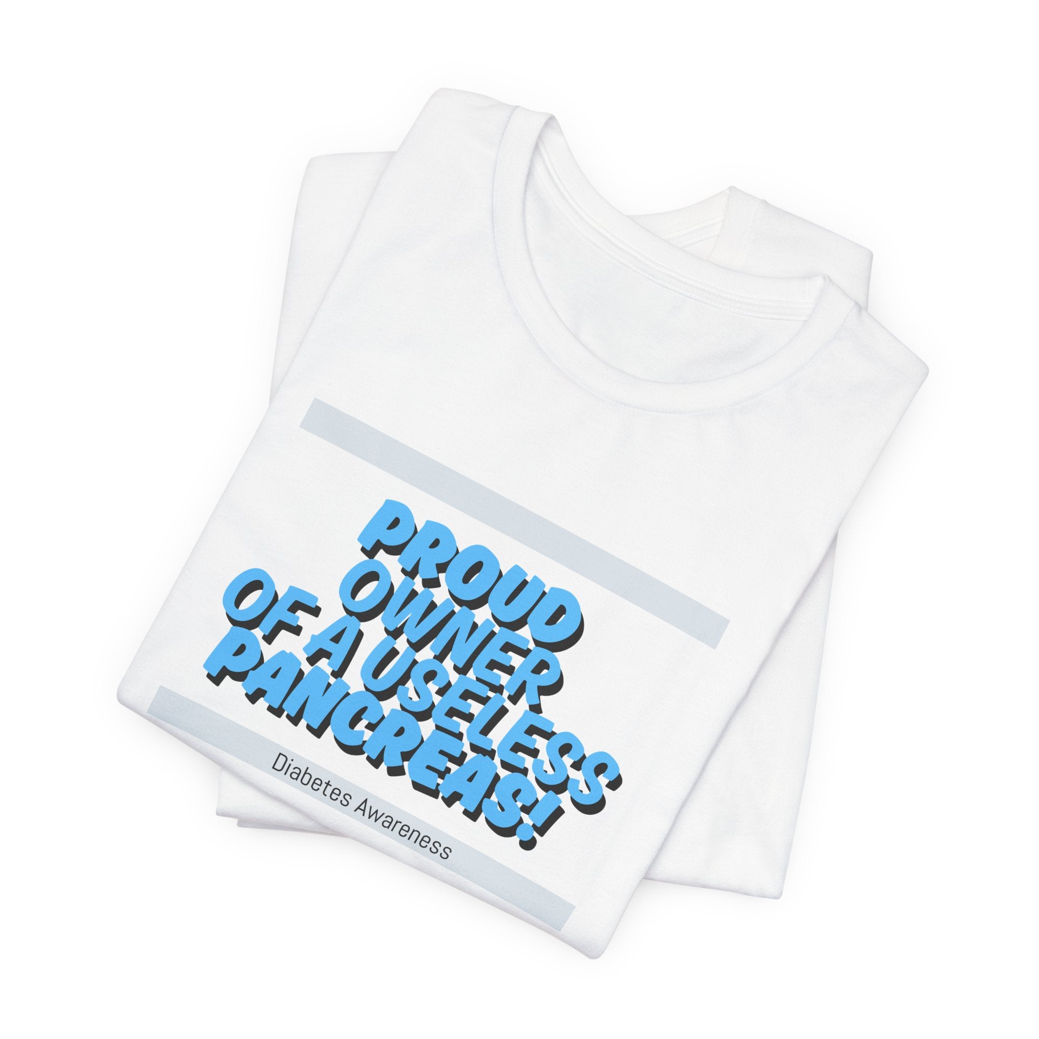 Diabetes Awareness, Useless Pancreas - Unisex Tee The Diabuddies Store T-Shirts $22.50