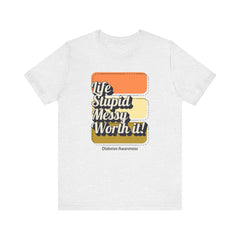 Life, Stupid, Messy, Worth It! Unisex Tee The Diabuddies Store T-Shirts $22.50
