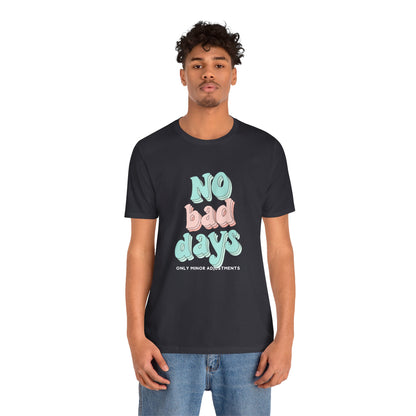 The Diabuddies Store No Bad Days, only minor adjustements - Unisex Tee No Bad Days, only minor adjustements - Unisex Tee This shirt is a comfortable and inspiring way to express the reality and resilience of living with diabetes. T-Shirts $22.50