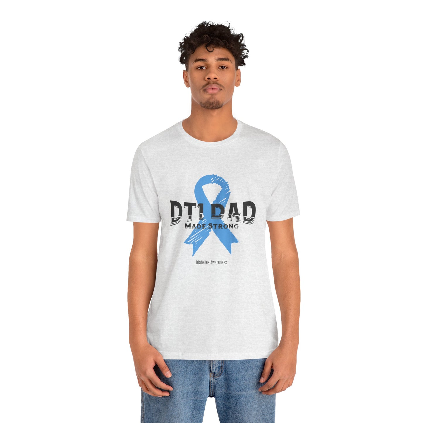 DT1 Dad, Made Strong - Unisex Tee The Diabuddies Store T-Shirts $22.50