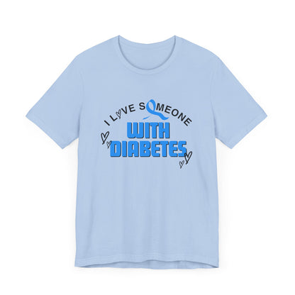 I Love Someone with Diabetes - Unisex Tee The Diabuddies Store T-Shirts $22.50