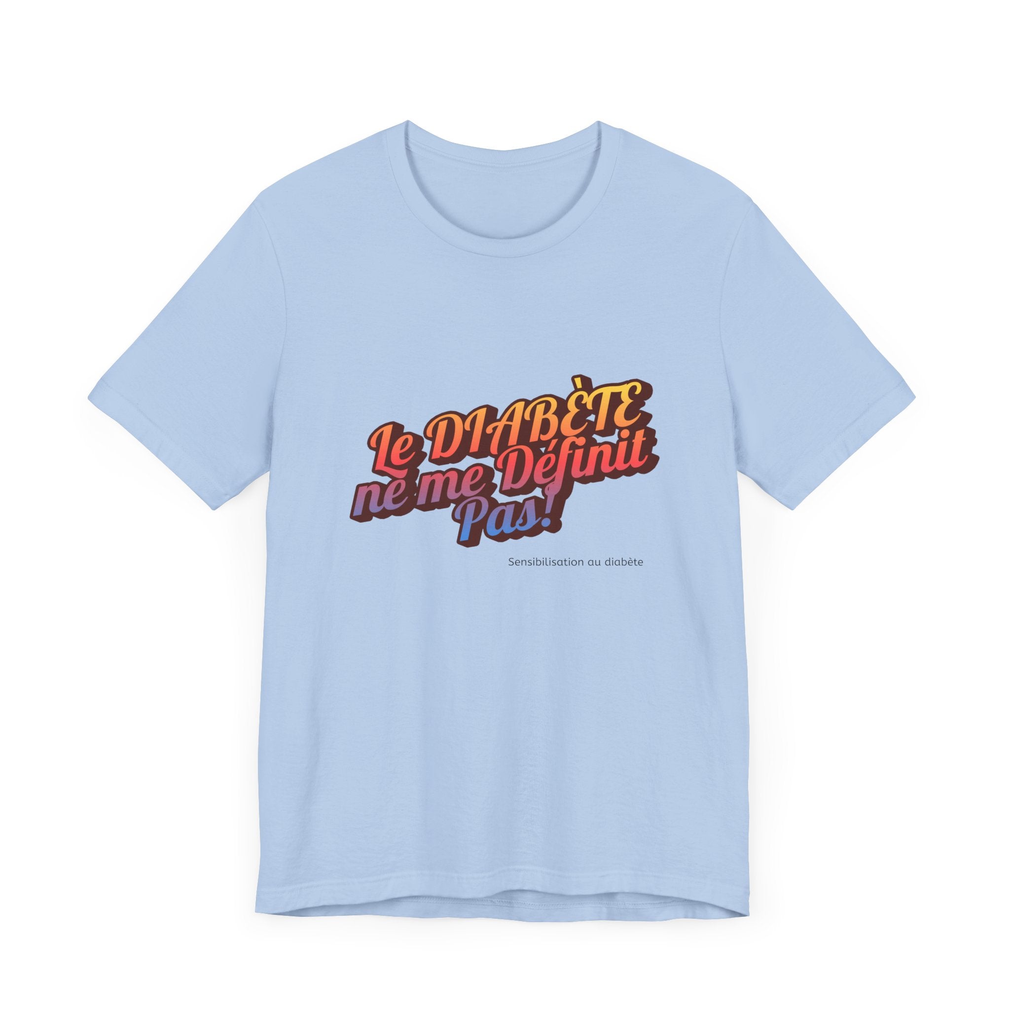 Diabetes doesn`t Define me! (French) - Unisex Tee The Diabuddies Store T-Shirts $30.27