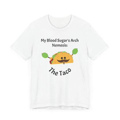 Blood Sugar's Arch Nemisis: The Tacos - Unisex Tee The Diabuddies Store T-Shirts $25.00