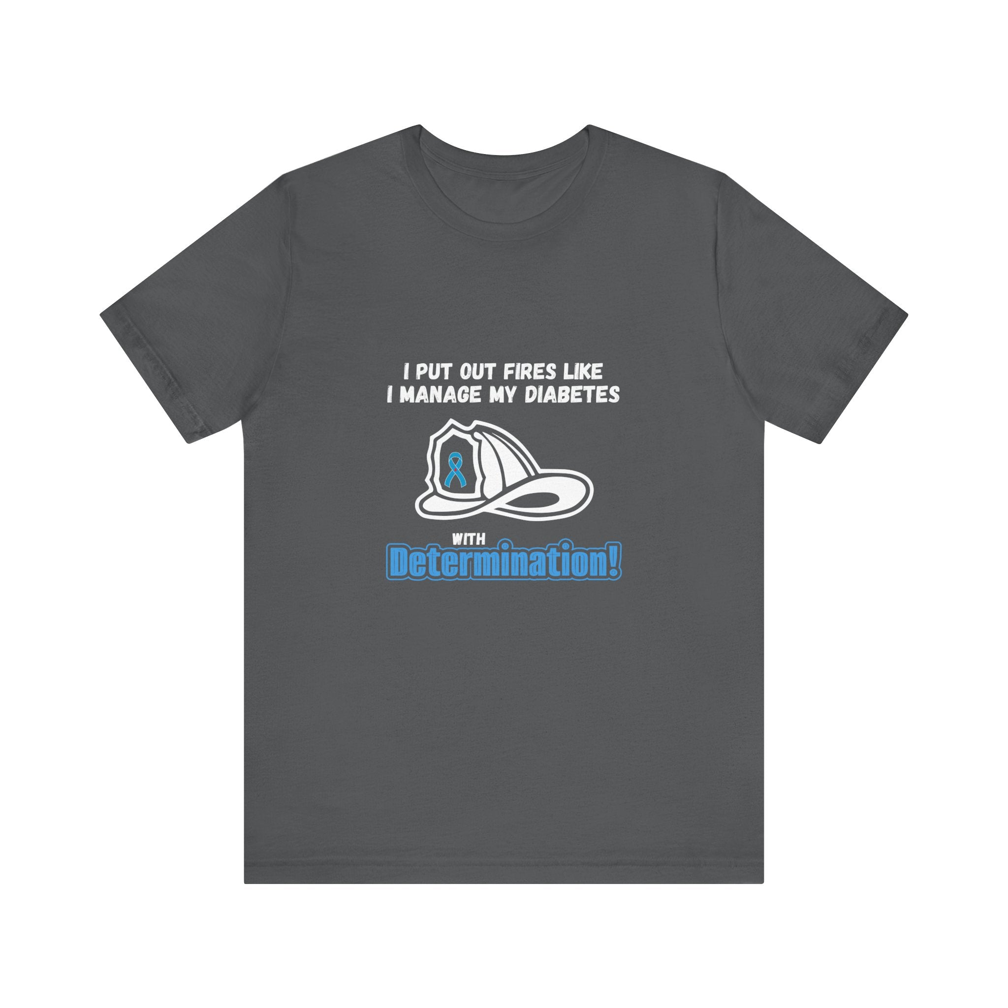 The Diabuddies Store Fight Fires & Diabetes with Determination - Unisex Tee Fight Fires & Diabetes with Determination - Unisex Tee: Brave flames, conquer diabetes. A tee for resilient heroes showing unwavering strength daily. T-Shirts $30.27