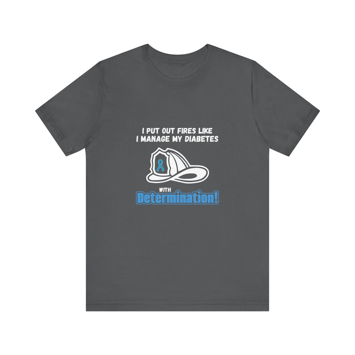 The Diabuddies Store Fight Fires & Diabetes with Determination - Unisex Tee Fight Fires & Diabetes with Determination - Unisex Tee: Brave flames, conquer diabetes. A tee for resilient heroes showing unwavering strength daily. T-Shirts $30.27