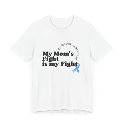 My Mom's Fight is my Fight Unisex Tee The Diabuddies Store T-Shirts $22.50