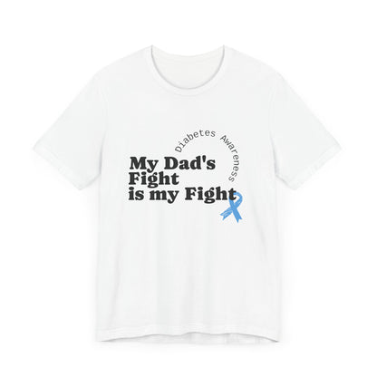 My Dad's Fight is my Fight - Unisex Tee The Diabuddies Store T-Shirts $22.50
