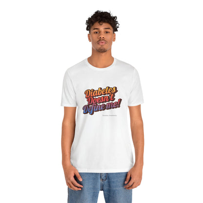 Diabetes doesn`t Define me! - Unisex Tee The Diabuddies Store T-Shirts $30.27