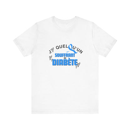 I Love Someone with Diabetes (French) - Unisex Tee The Diabuddies Store T-Shirts $22.50