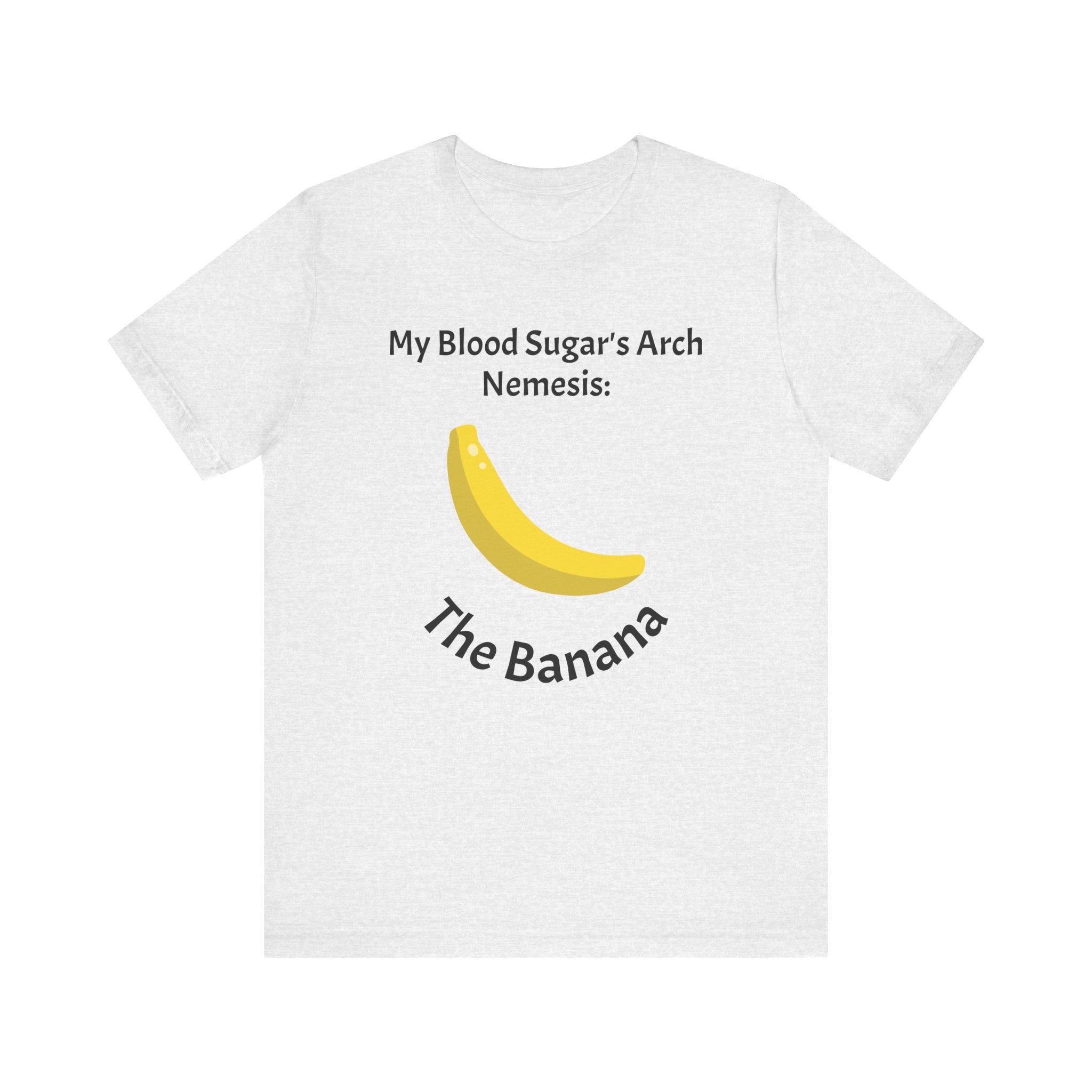 My Blood Sugar's Arch Nemesis: The Banana - Unisex Tee The Diabuddies Store T-Shirts $25.00