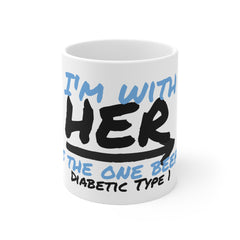 The Diabuddies Store I'm with her, the diabetic! - Mug 11oz I'm with her, the diabetic! - Mug 11oz: Show your support with a smile! Our "I'm with her, the diabetic! She's the one beeping..." 11oz mug is a fun and relatable way to acknowledge the daily rea