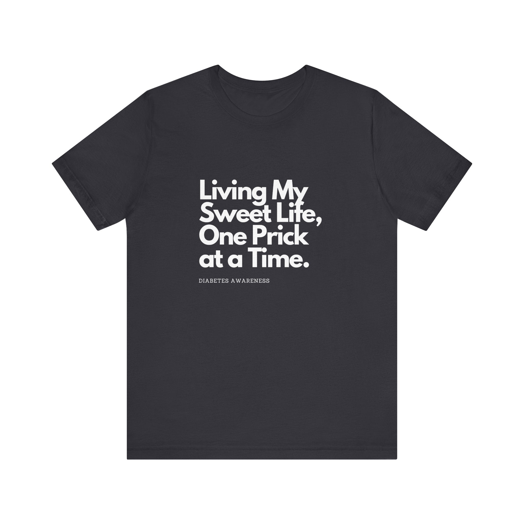 Sweet Life & One Prick at a Time - Unisex Tee The Diabuddies Store T-Shirts $22.50