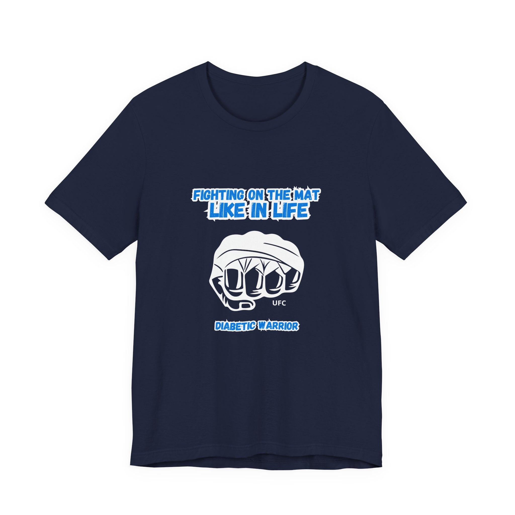 The Diabuddies Store Diabetes Awareness & UFC - Unisex Tee Diabetes Awareness & UFC - Unisex Tee: "Fighting on the Mat like in Life. Diabetic Warrior." Conquer every challenge with this powerful unisex tee. T-Shirts $30.27
