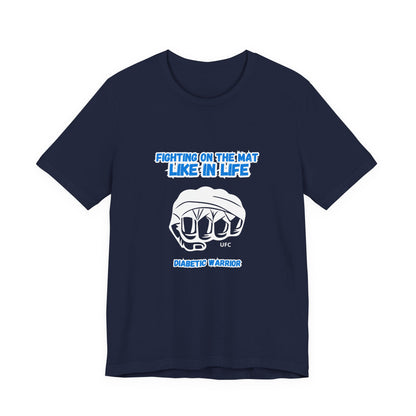 The Diabuddies Store Diabetes Awareness & UFC - Unisex Tee Diabetes Awareness & UFC - Unisex Tee: "Fighting on the Mat like in Life. Diabetic Warrior." Conquer every challenge with this powerful unisex tee. T-Shirts $30.27