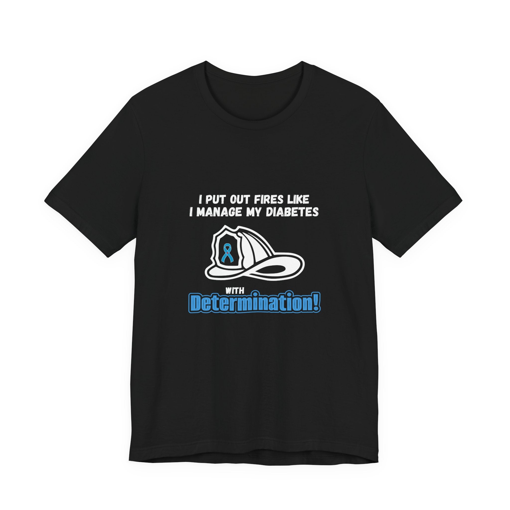 The Diabuddies Store Fight Fires & Diabetes with Determination - Unisex Tee Fight Fires & Diabetes with Determination - Unisex Tee: Brave flames, conquer diabetes. A tee for resilient heroes showing unwavering strength daily. T-Shirts $30.27