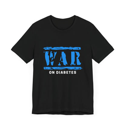 Diabetes Awareness, War on Diabetes - Unisex Tee The Diabuddies Store T-Shirts $22.50