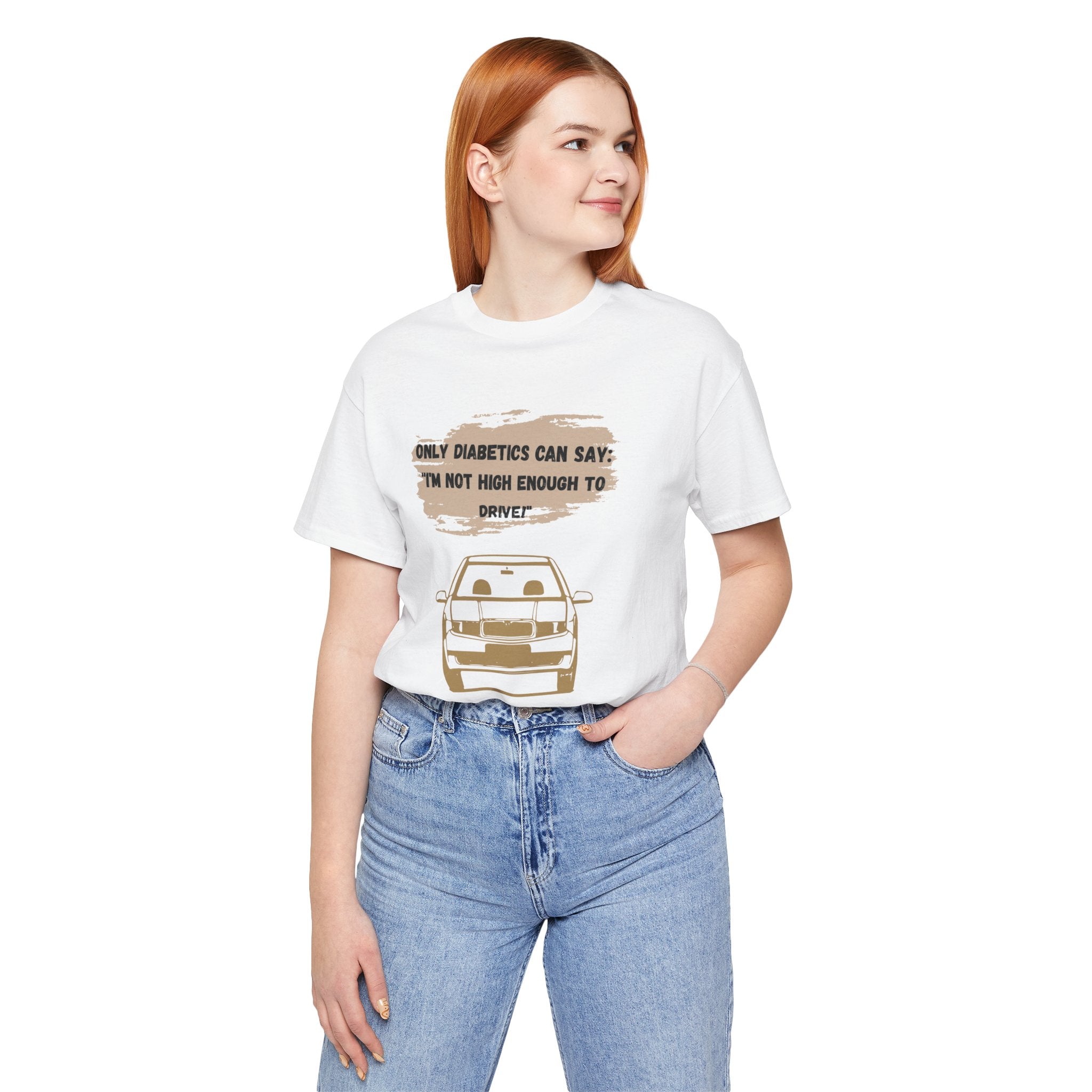 Not high enough to Drive! - Unisex Tee The Diabuddies Store T-Shirts $30.27