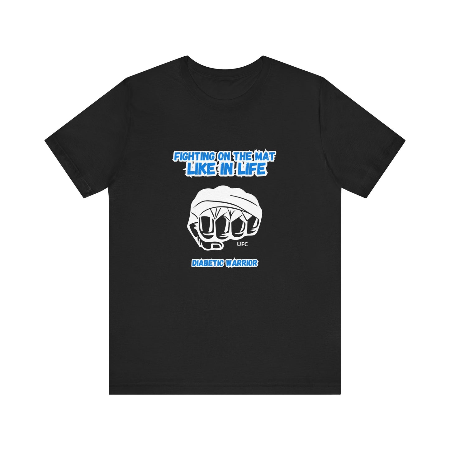 The Diabuddies Store Diabetes Awareness & UFC - Unisex Tee Diabetes Awareness & UFC - Unisex Tee: "Fighting on the Mat like in Life. Diabetic Warrior." Conquer every challenge with this powerful unisex tee. T-Shirts $22.50