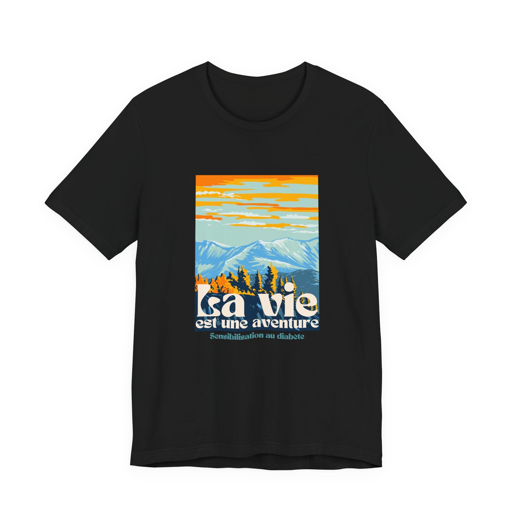The Diabuddies Store Life is an Adventure, Mountains (French) - Unisex Tee Life is an Adventure, Mountains (French) - Unisex Tee: Embrace the call of the wild with our "La vie est une aventure" Unisex Tee. This shirt is for anyone who finds their soul in