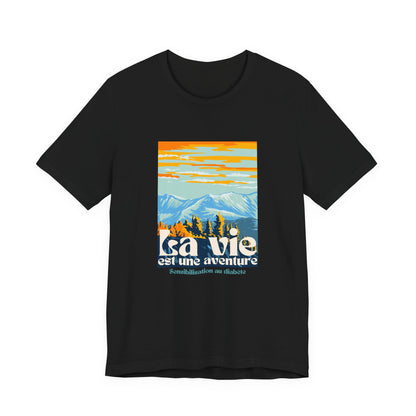 The Diabuddies Store Life is an Adventure, Mountains (French) - Unisex Tee Life is an Adventure, Mountains (French) - Unisex Tee: Embrace the call of the wild with our "La vie est une aventure" Unisex Tee. This shirt is for anyone who finds their soul in