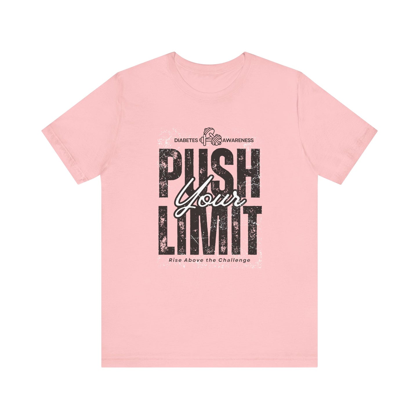 Diabetes Awareness Push Your Limit! - Unisex Tee The Diabuddies Store T-Shirts $30.27