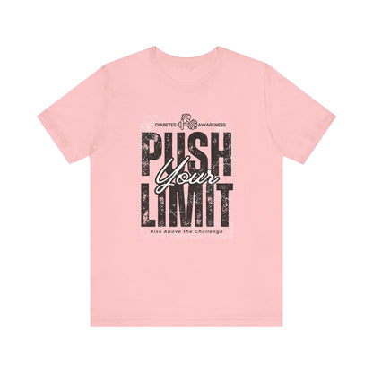 Diabetes Awareness Push Your Limit! - Unisex Tee The Diabuddies Store T-Shirts $30.27