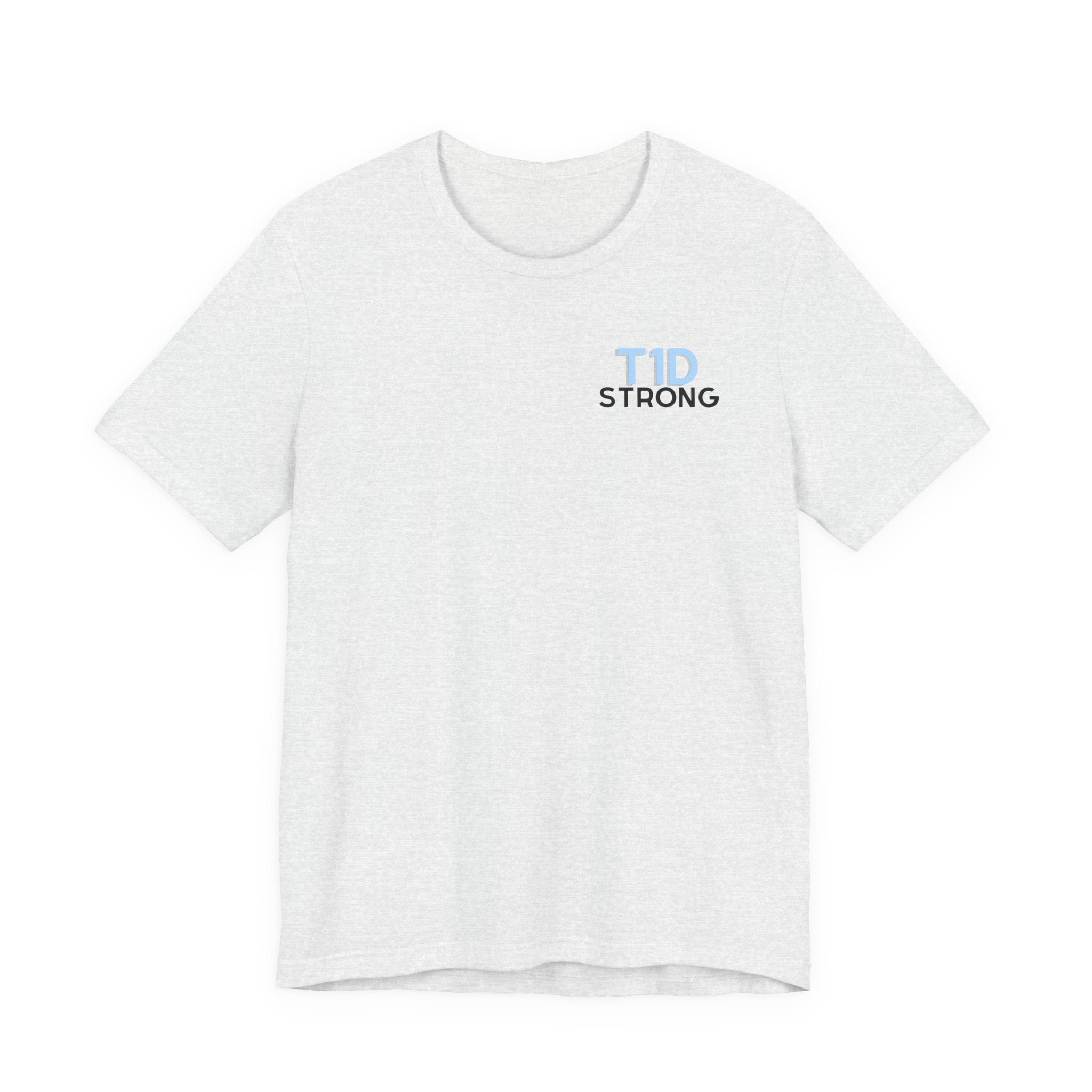 The Diabuddies Store T1D Strong, Diabetes Awareness - Unisex Tee T1D Strong, Diabetes Awareness - Unisex Tee: Wear your strength. This T1D Strong tee sends a powerful message: "Diabetes doesn't define me. I define my diabetes." It's more than a shirt; it'