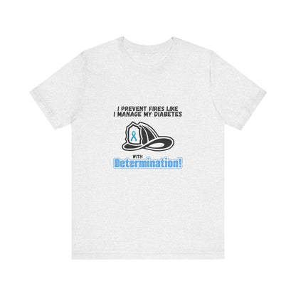 The Diabuddies Store Diabetes & Fire Prevention - Unisex Tee Diabetes & Fire Prevention - Unisex Tee: For the unsung heroes who dedicate their lives to keeping communities safe, while diligently managing their own health. Our Unisex Tee is designed specif