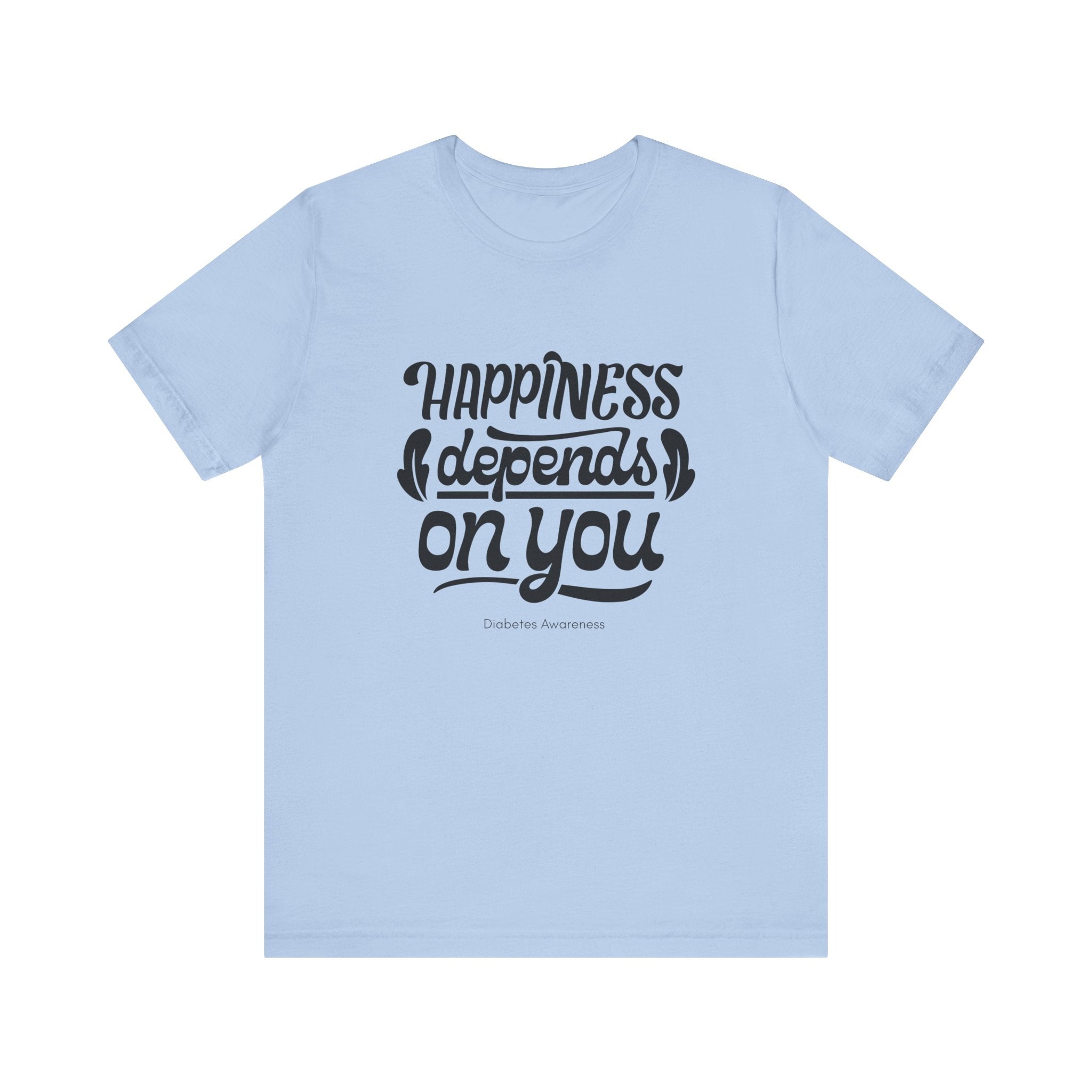 Happiness Depends on You - Unisex Tee The Diabuddies Store T-Shirts $22.50